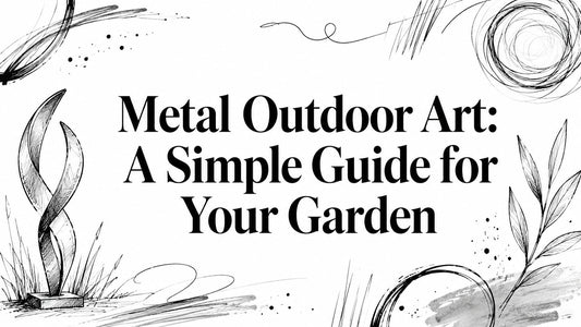 Metal Outdoor Art: A Simple Guide for Your Garden