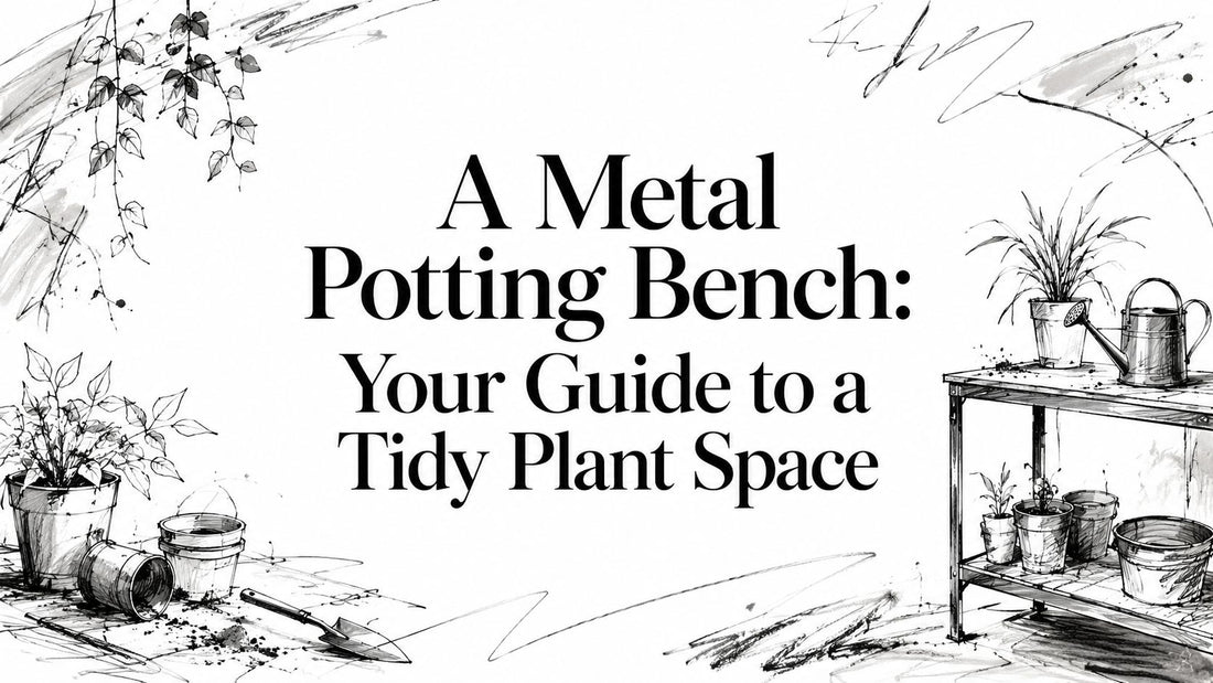 A Metal Potting Bench: Your Guide to a Tidy Plant Space